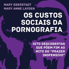 Pesquisadores publicam monografia sobre “Os Custos Sociais da Pornografia”